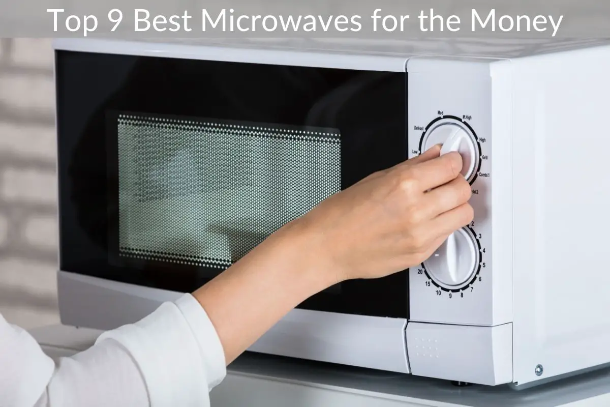 Top 9 Best Microwaves for the Money