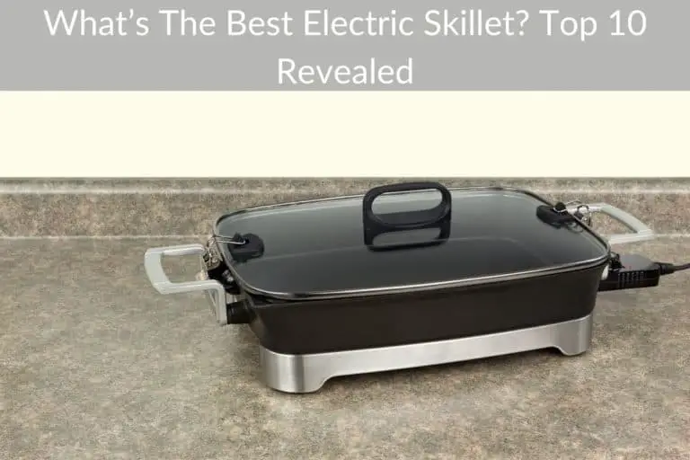 What’s The Best Electric Skillet? Top 10 Revealed 2024