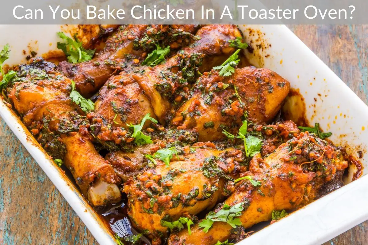 Can You Bake Chicken In A Toaster Oven?